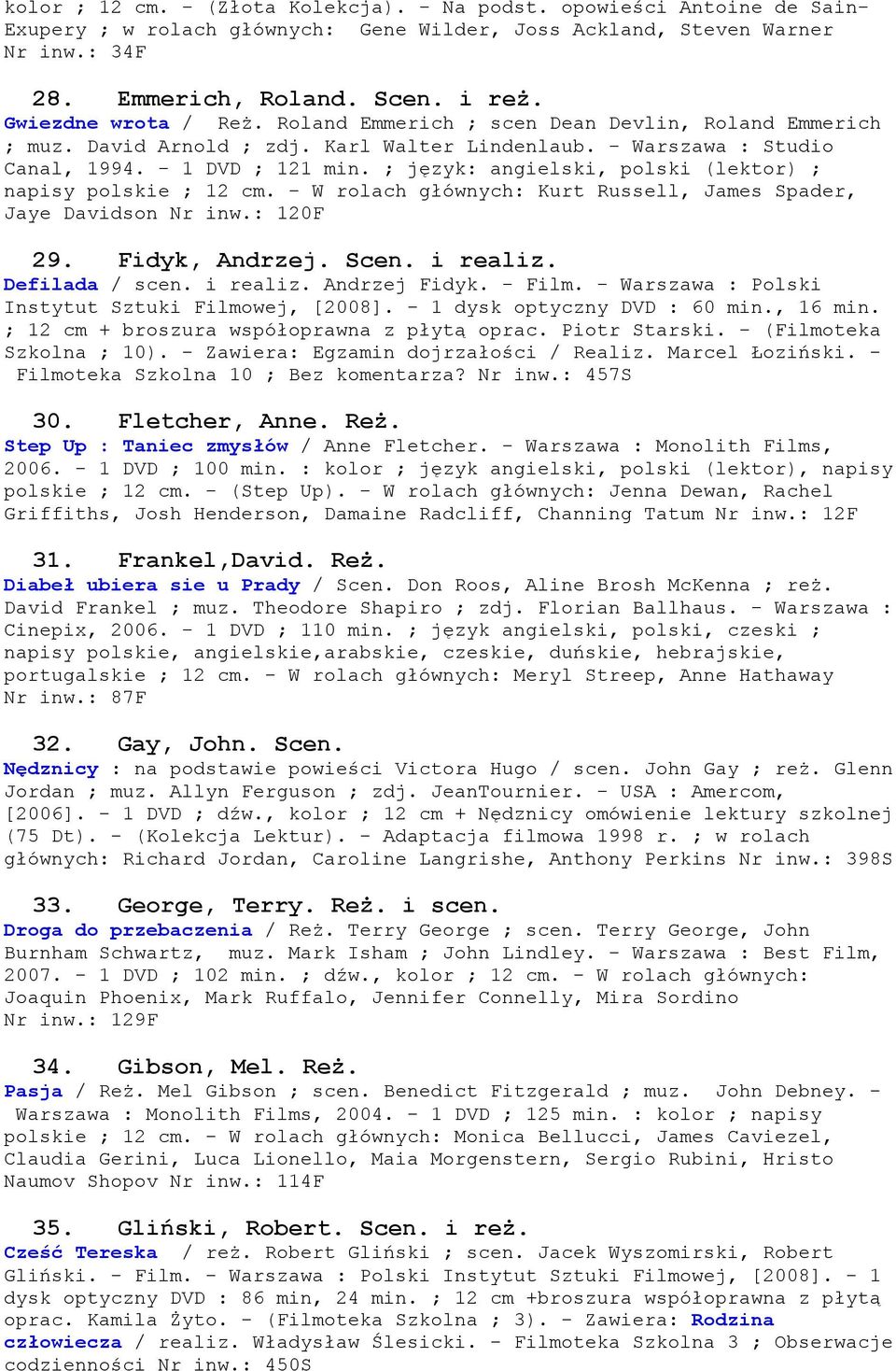 ; język: angielski, polski (lektor) ; napisy polskie ; 12 cm. - W rolach głównych: Kurt Russell, James Spader, Jaye Davidson Nr inw.: 120F 29. Fidyk, Andrzej. Scen. i realiz. Defilada / scen.