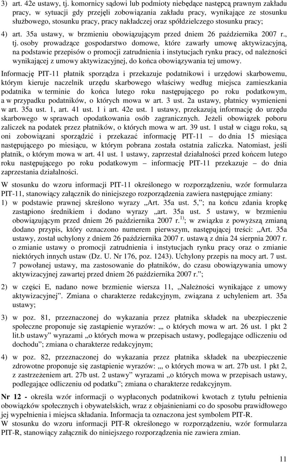 spółdzielczego stosunku pracy; 4) art. 35a ustawy, w brzmieniu obowiązującym przed dniem 26 października 2007 r., tj.