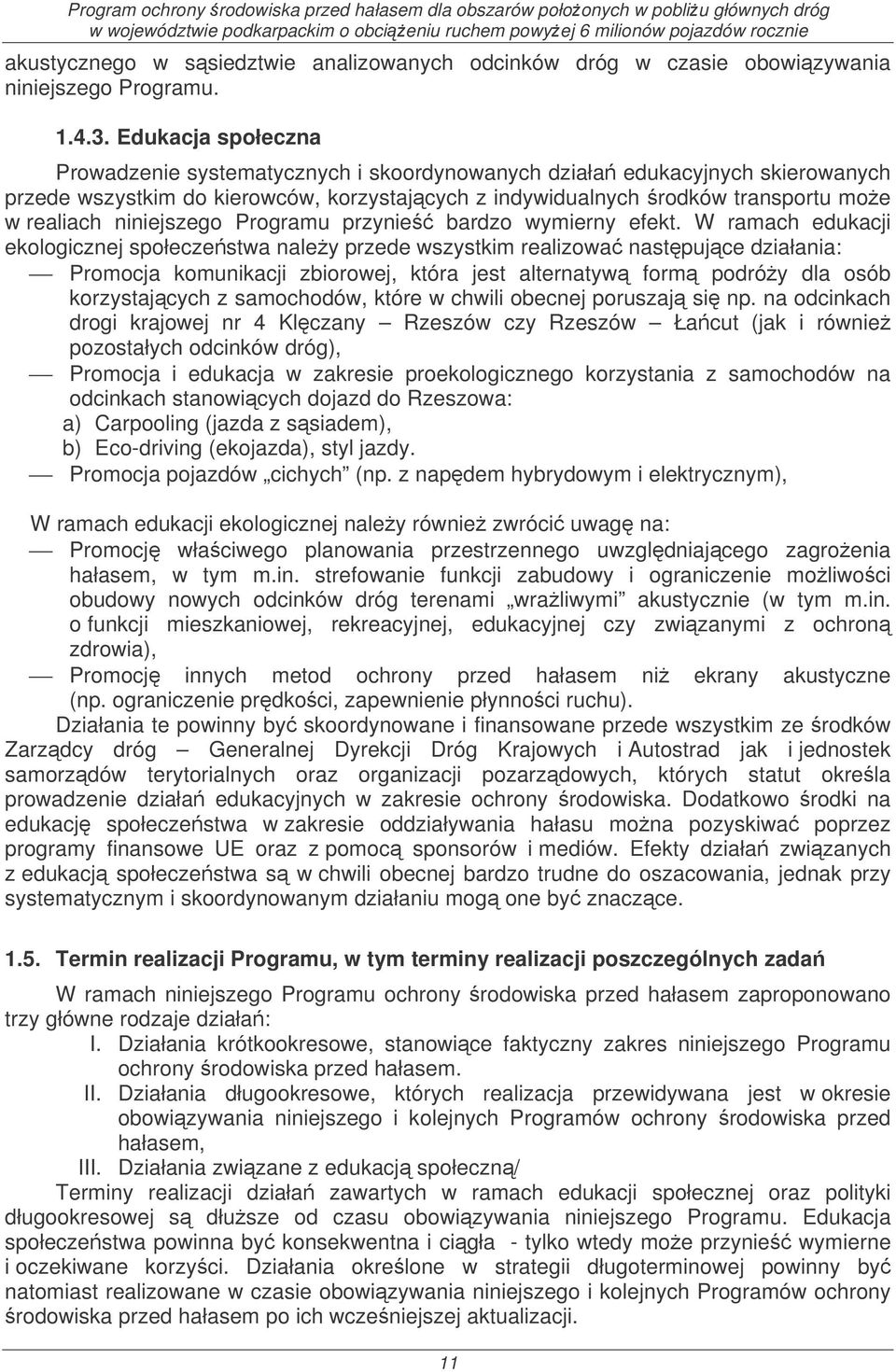 niniejszego Programu przynie bardzo wymierny efekt.