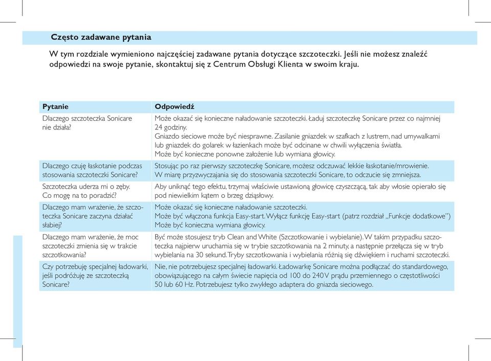 Dlaczego czuję łaskotanie podczas stosowania szczoteczki Sonicare? Szczoteczka uderza mi o zęby. Co mogę na to poradzić? Dlaczego mam wrażenie, że szczoteczka Sonicare zaczyna działać słabiej?