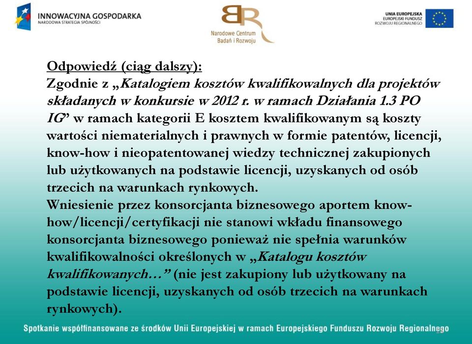 użytkowanych na podstawie licencji, uzyskanych od osób trzecich na warunkach rynkowych.