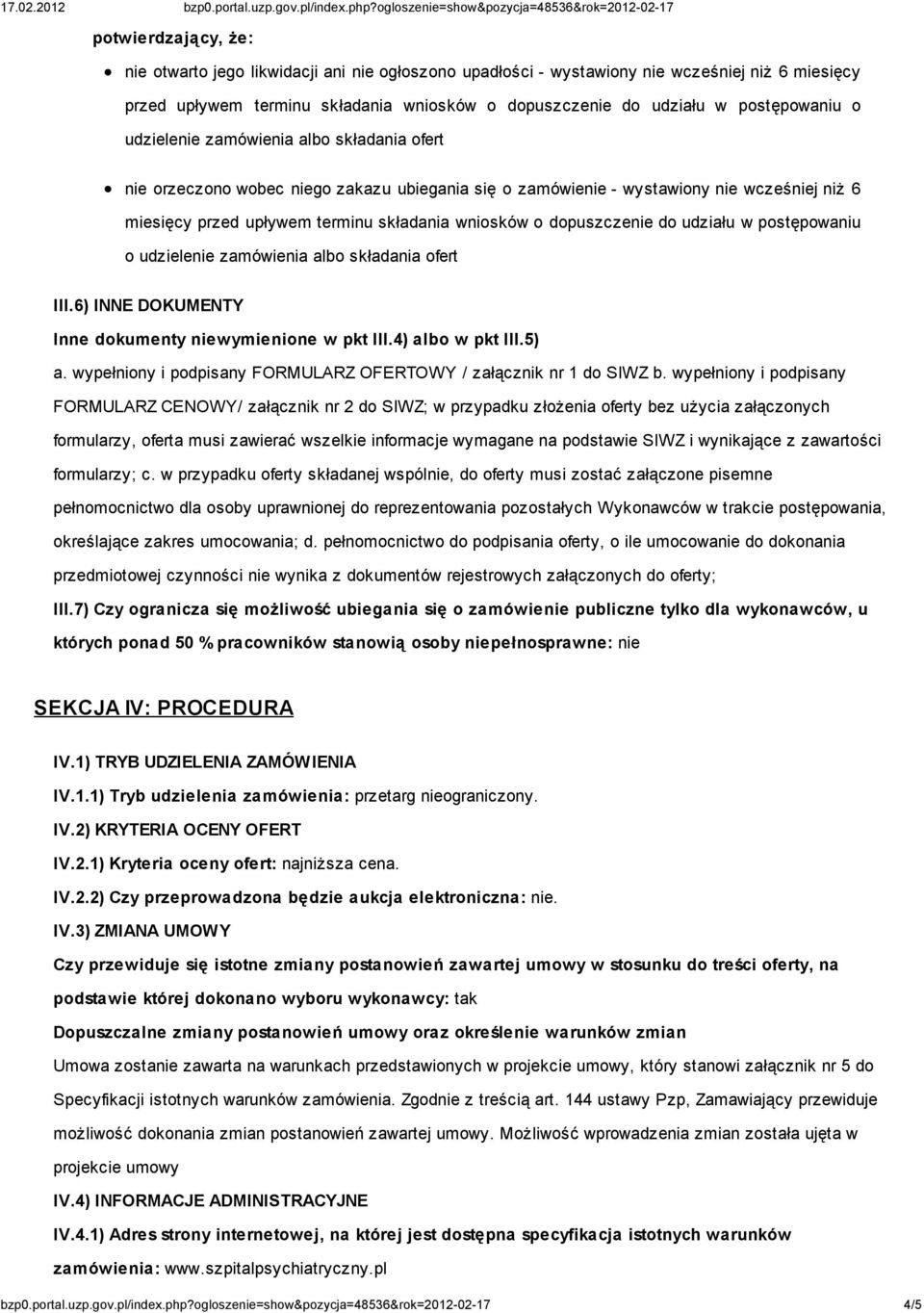 dopuszczenie do udziału w postępowaniu o udzielenie zamówienia albo składania ofert III.6) INNE DOKUMENTY Inne dokumenty niewymienione w pkt III.4) albo w pkt III.5) a.
