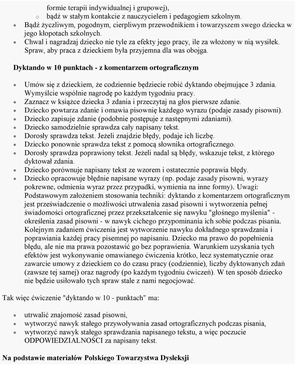 Spraw, aby praca z dzieckiem była przyjemna dla was obojga. Dyktando w 10 punktach - z komentarzem ortograficznym Umów się z dzieckiem, że codziennie będziecie robić dyktando obejmujące 3 zdania.
