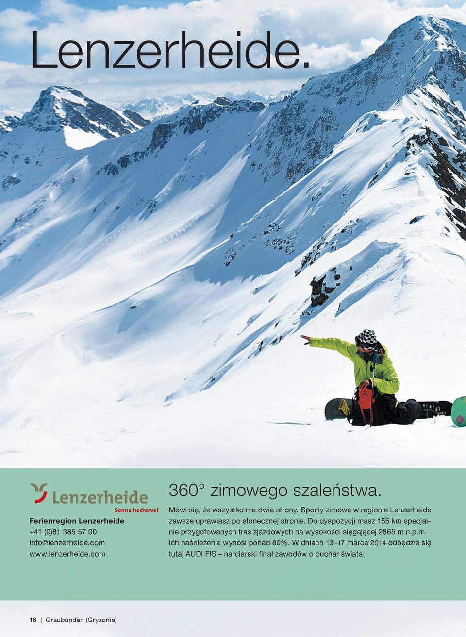 Sporty zimowe w regionie Lenzerheide zawsze uprawiasz po słonecznej stronie.