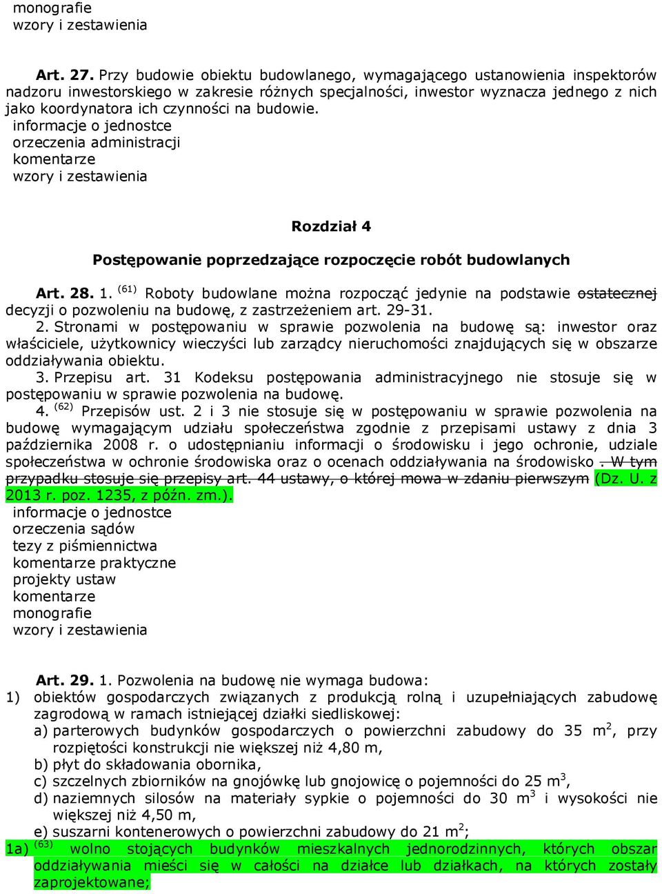 budowie. orzeczenia administracji Rozdział 4 Postępowanie poprzedzające rozpoczęcie robót budowlanych Art. 28. 1.