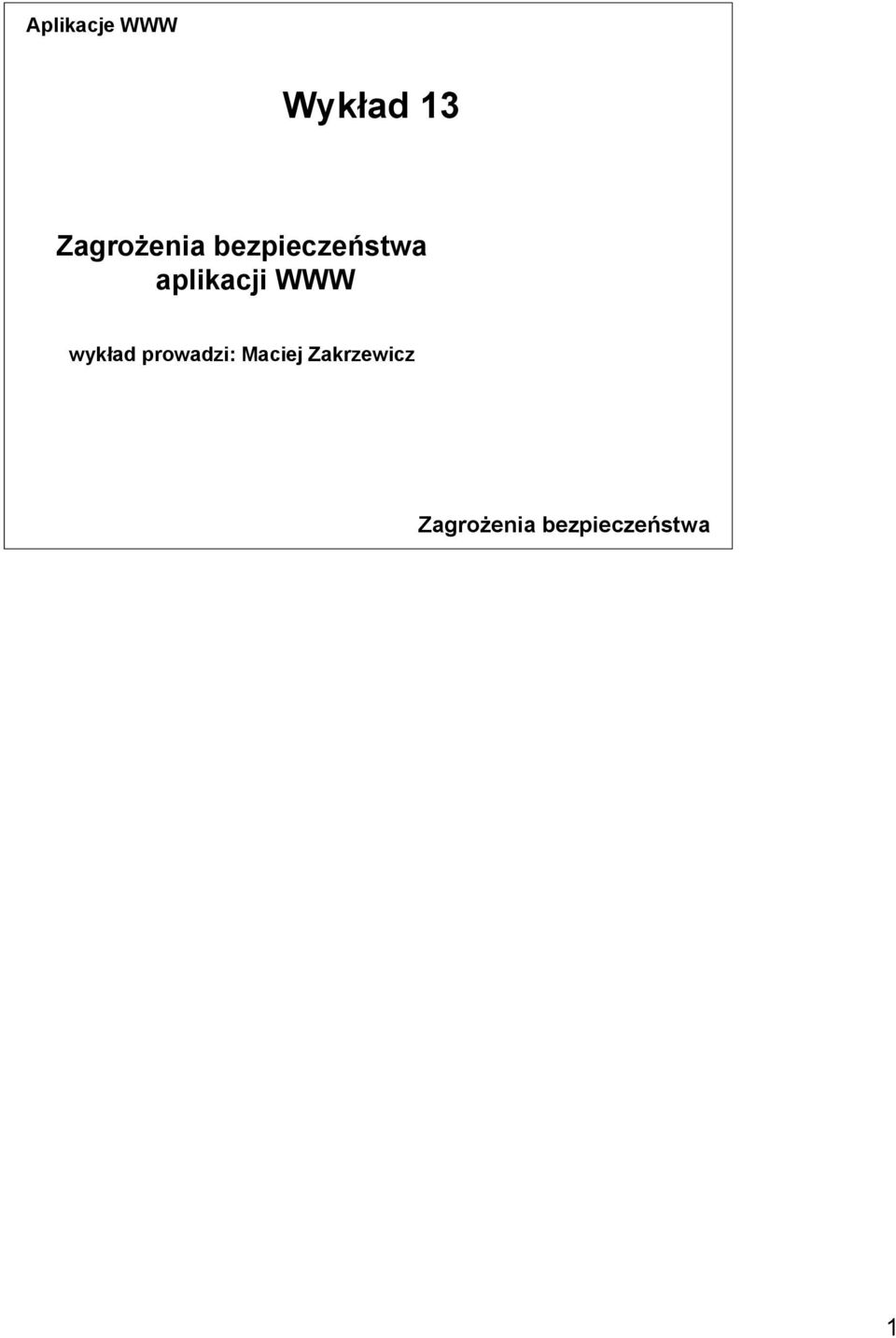 WWW wykład prowadzi: Maciej