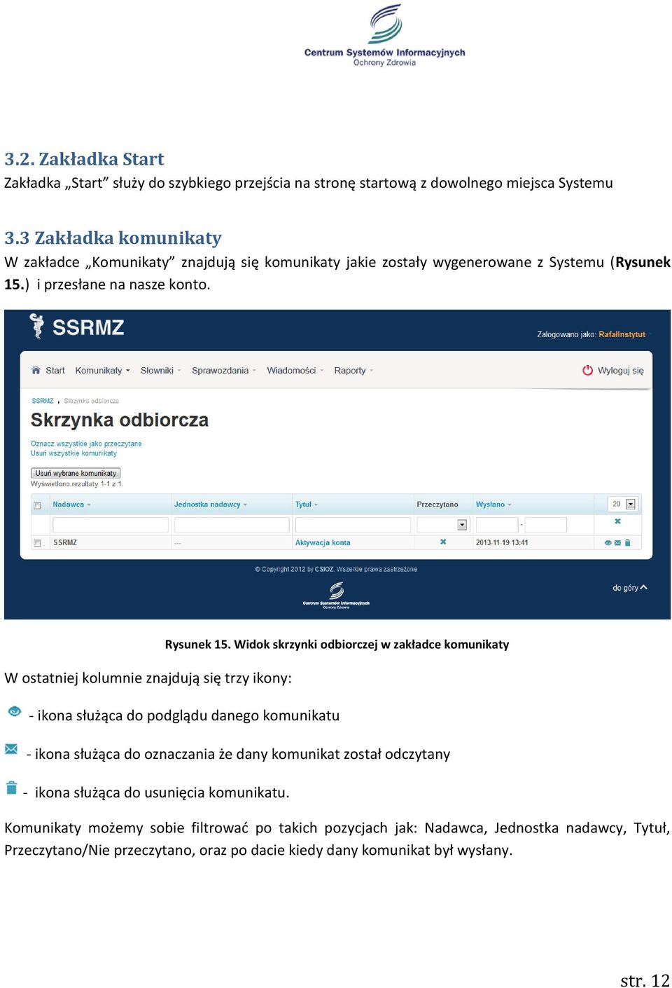 W ostatniej kolumnie znajdują się trzy ikony: Rysunek 15.