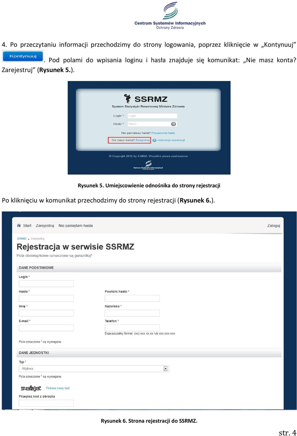 Zarejestruj (Rysunek 5.). Rysunek 5.