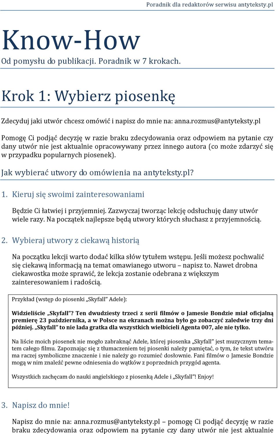 piosenek). Jak wybierać utwory do omówienia na antyteksty.pl? 1. Kieruj się swoimi zainteresowaniami Będzie Ci łatwiej i przyjemniej. Zazwyczaj tworząc lekcję odsłuchuję dany utwór wiele razy.