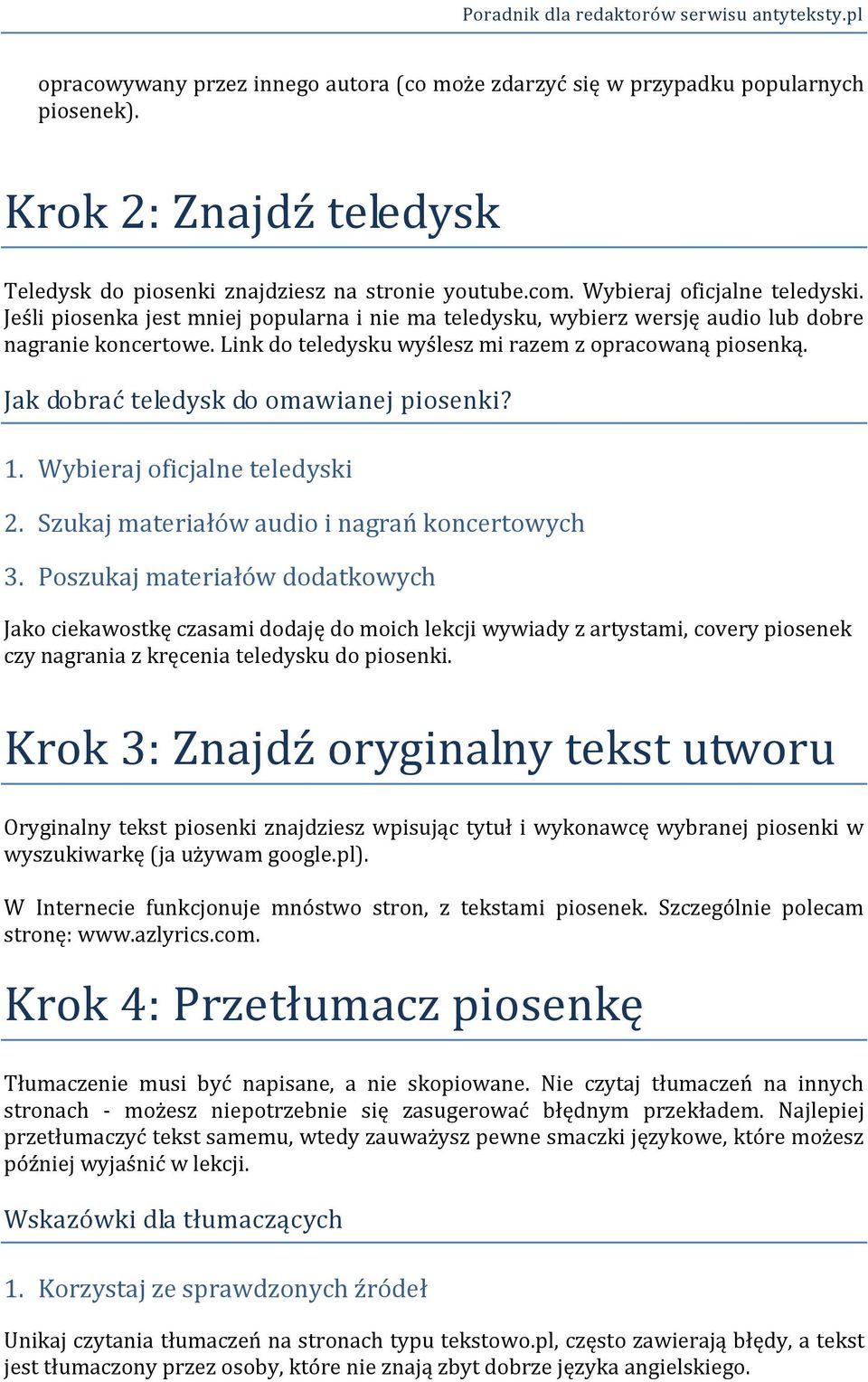 Jak dobrać teledysk do omawianej piosenki? 1. Wybieraj oficjalne teledyski 2. Szukaj materiałów audio i nagrań koncertowych 3.