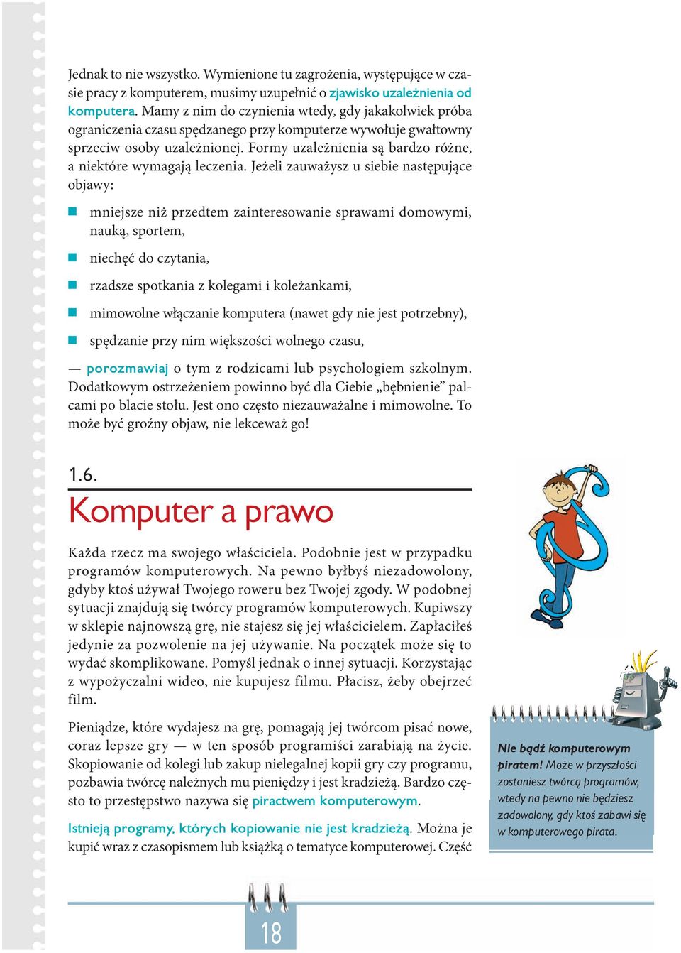 Formy uzależnienia są bardzo różne, a niektóre wymagają leczenia.