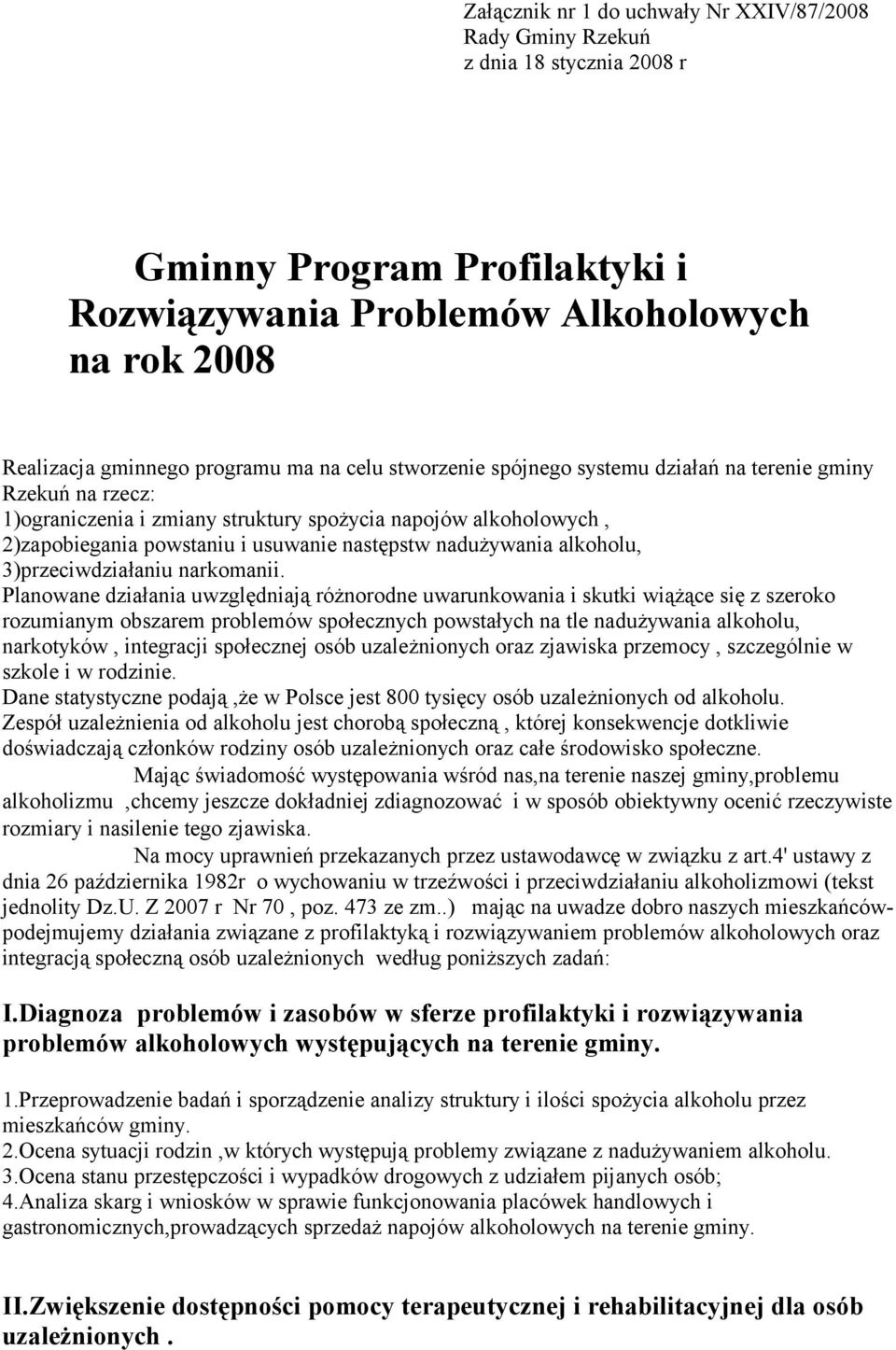 alkoholu, 3)przeciwdziałaniu narkomanii.