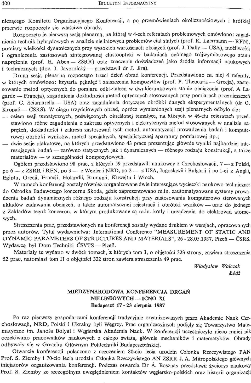 Laermann RFN), pomiary wielkoś ci dynamicznych przy wysokich wartoś ciach obcią ż eń (prof. J.