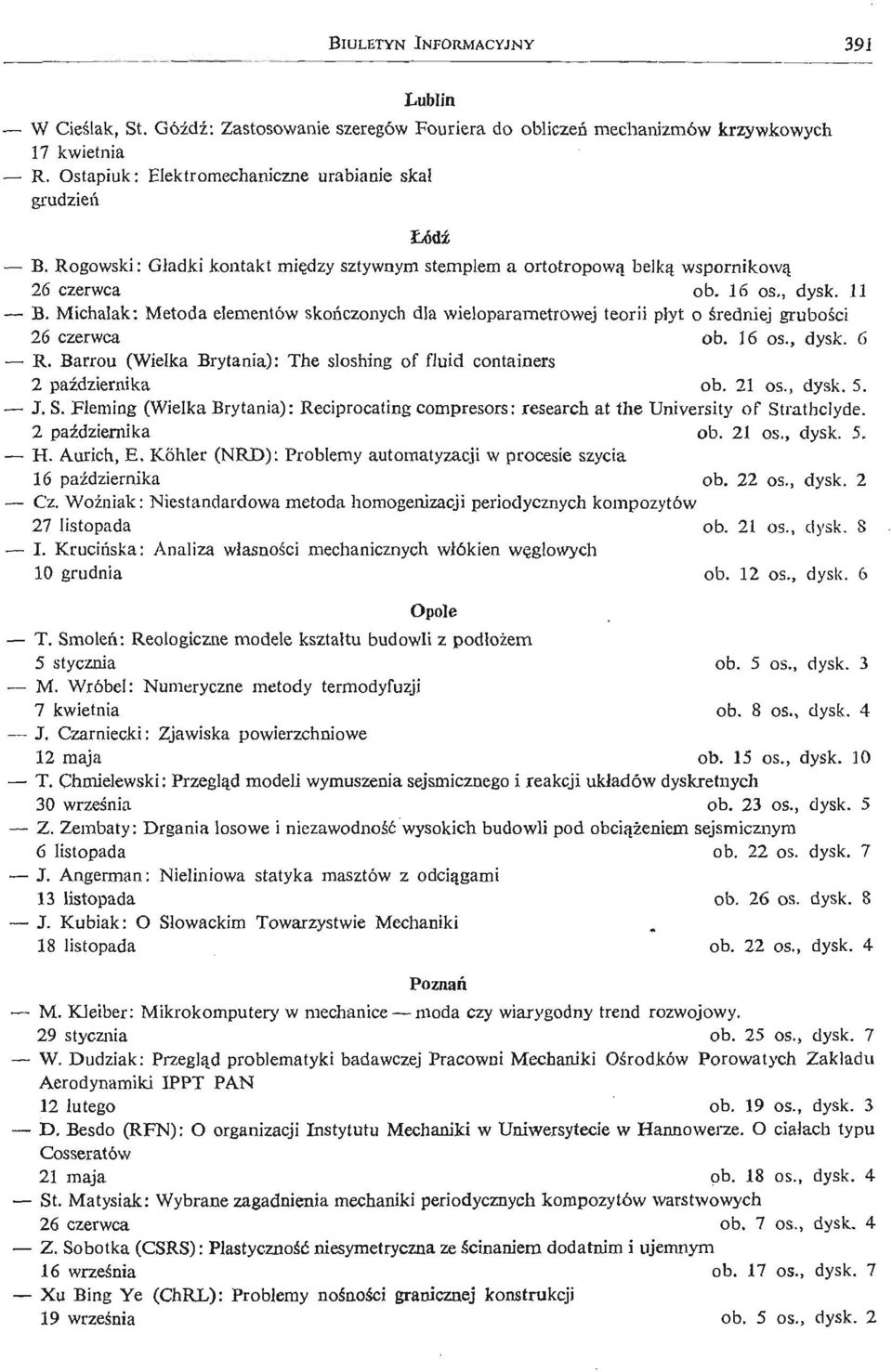 Michalak: Metoda elementów skoń czonych dla wieloparametrowej teorii płyt o ś redniej gruboś ci 6 czerwca ob. 6 os., dysk. 6 R.