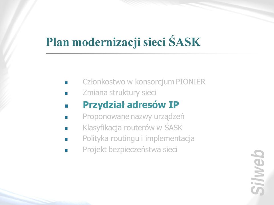 Proponowane nazwy urządzeń Klasyfikacja routerów w ŚASK