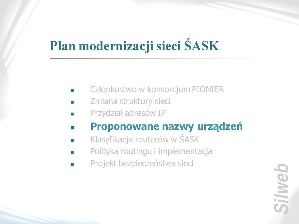 Proponowane nazwy urządzeń Klasyfikacja routerów w ŚASK