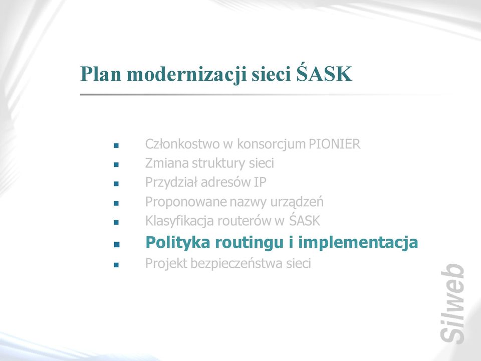 Proponowane nazwy urządzeń Klasyfikacja routerów w ŚASK