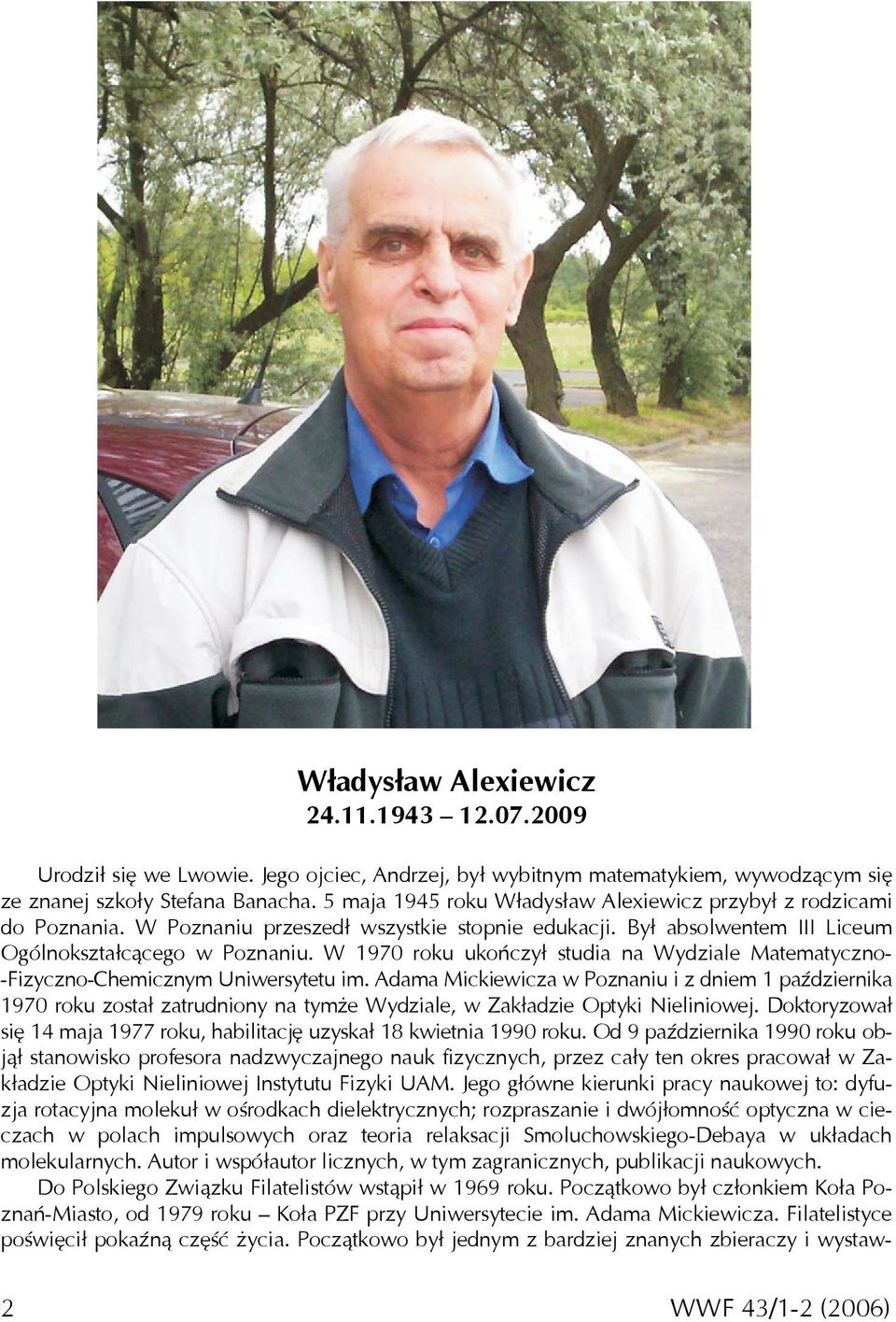 W 1970 roku ukończył studia na Wydziale Matematyczno-Fizyczno-Chemicznym Uniwersytetu im.