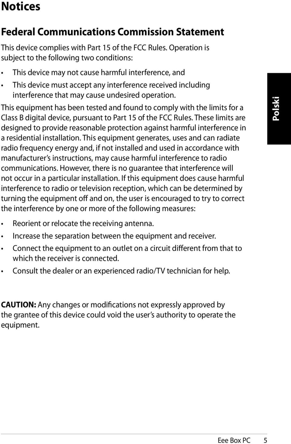 undesired operation. This equipment has been tested and found to comply with the limits for a Class B digital device, pursuant to Part 15 of the FCC Rules.