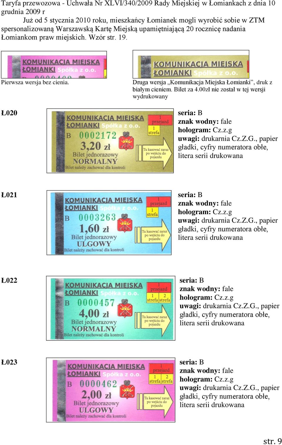 Bilet za 4.00zł nie został w tej wersji wydrukowany seria: B znak wodny: fale hologram: Cz.z.g uwagi: drukarnia Cz.Z.G.