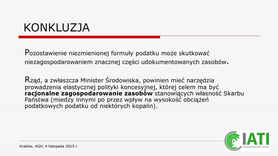 Rząd, a zwłaszcza Minister Środowiska, powinien mieć narzędzia prowadzenia elastycznej polityki