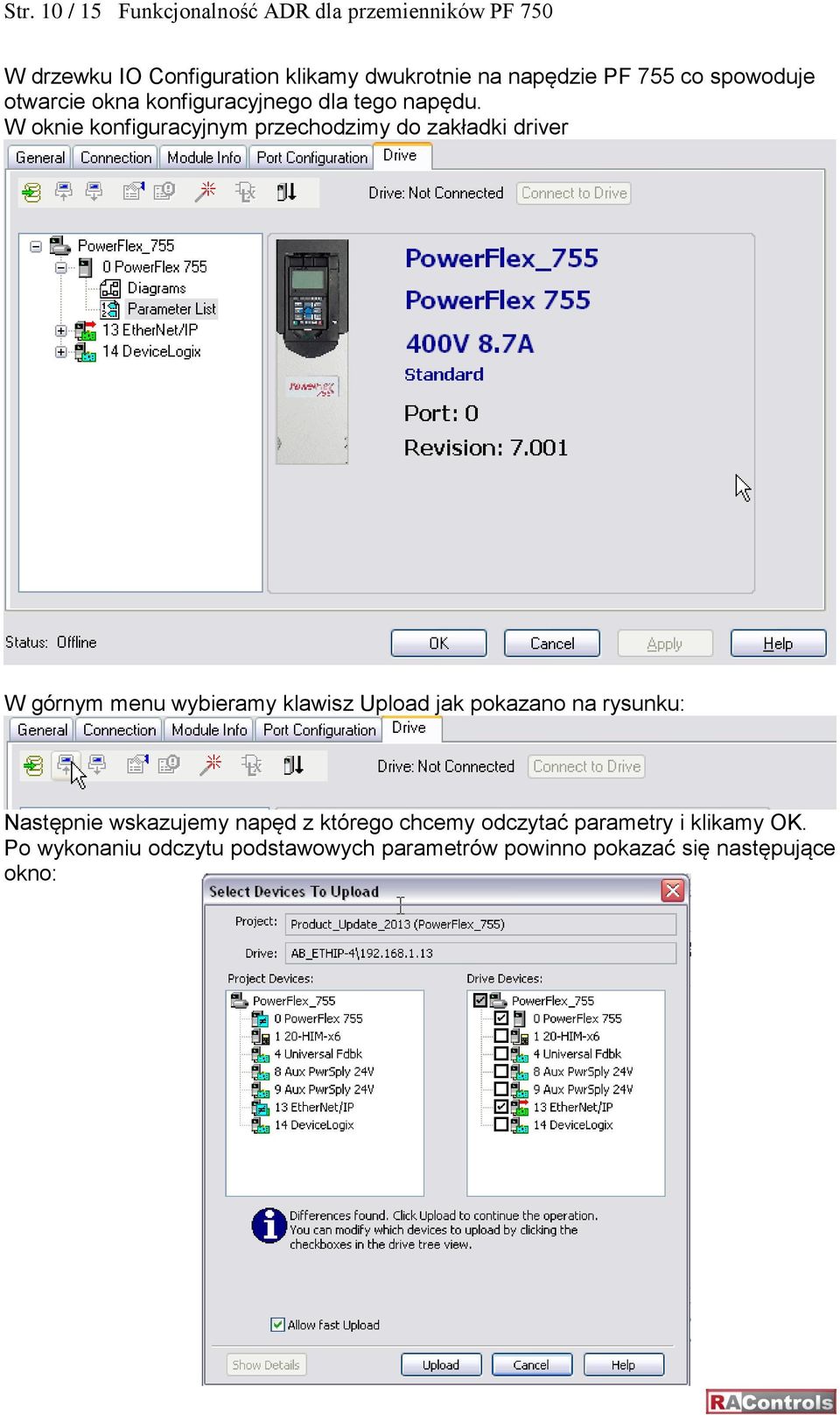 W oknie konfiguracyjnym przechodzimy do zakładki driver W górnym menu wybieramy klawisz Upload jak pokazano na