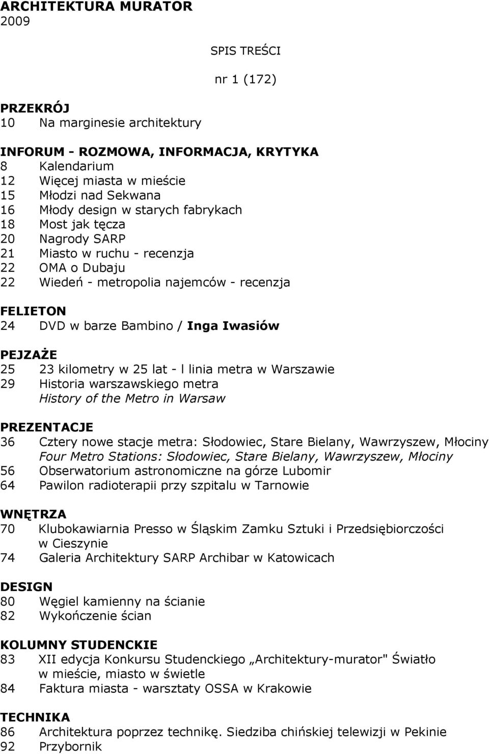 Historia warszawskiego metra History of the Metro in Warsaw 36 Cztery nowe stacje metra: Słodowiec, Stare Bielany, Wawrzyszew, Młociny Four Metro Stations: Słodowiec, Stare Bielany, Wawrzyszew,