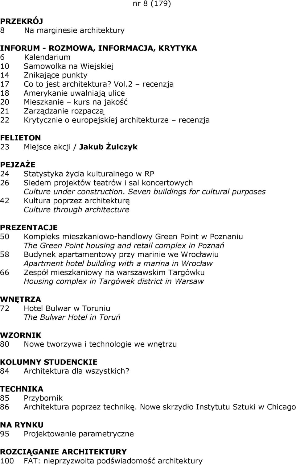 kulturalnego w RP 26 Siedem projektów teatrów i sal koncertowych Culture under construction.