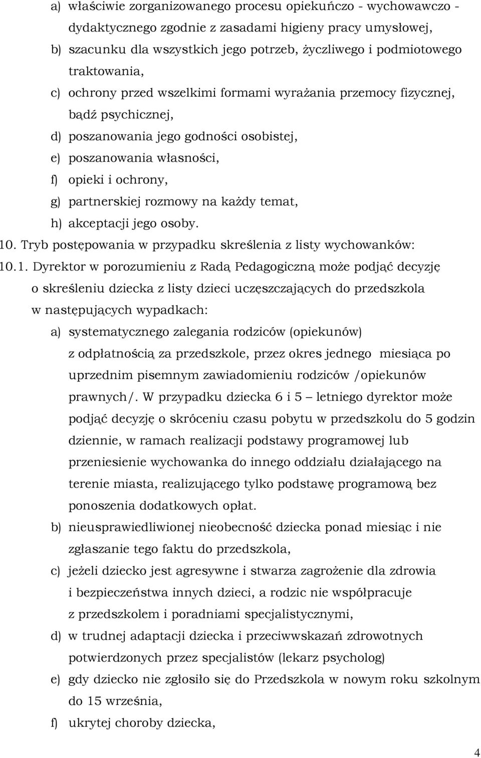 partnerskiej rozmowy na każdy temat, h) akceptacji jego osoby. 10