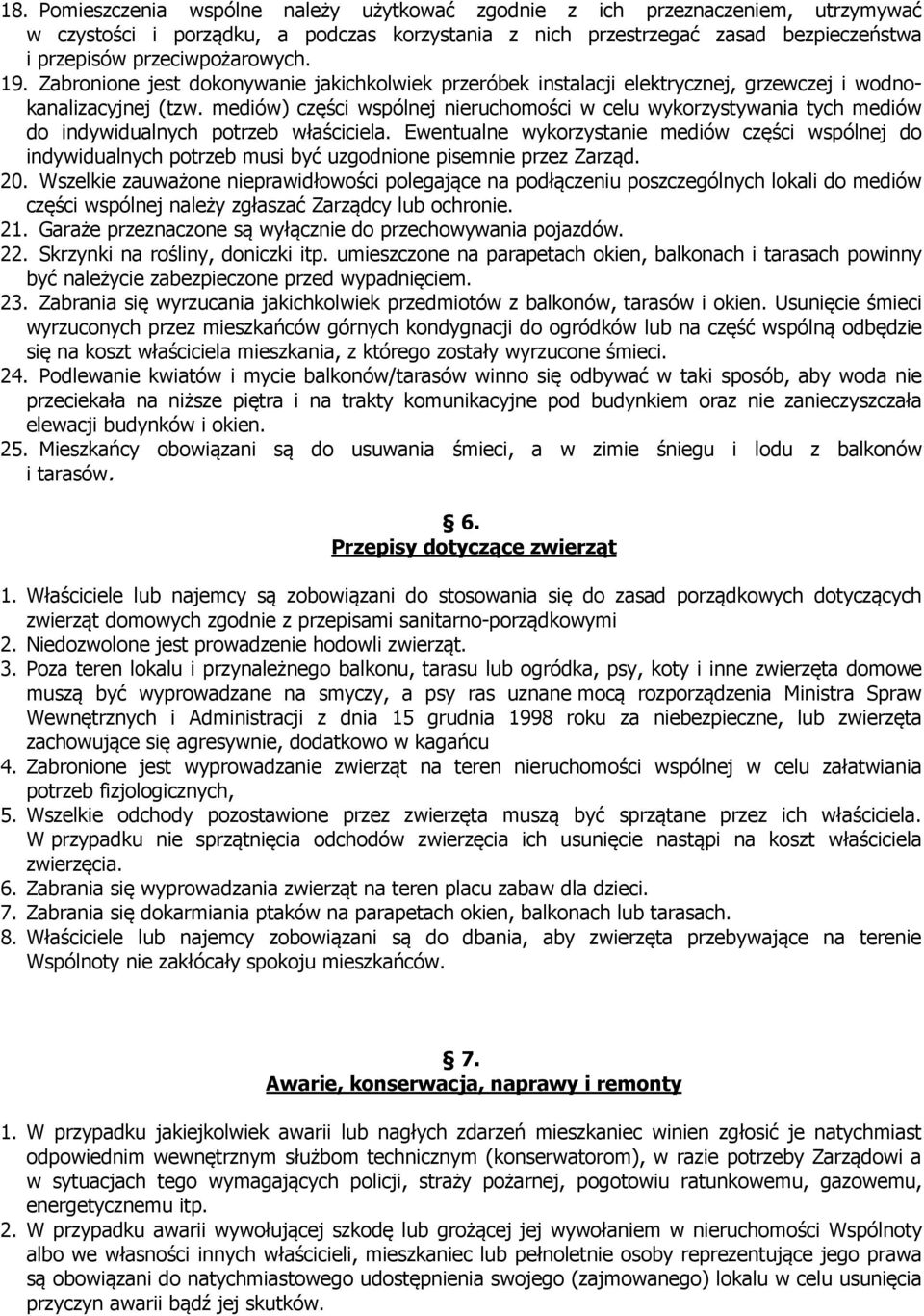 mediów) części wspólnej nieruchomości w celu wykorzystywania tych mediów do indywidualnych potrzeb właściciela.