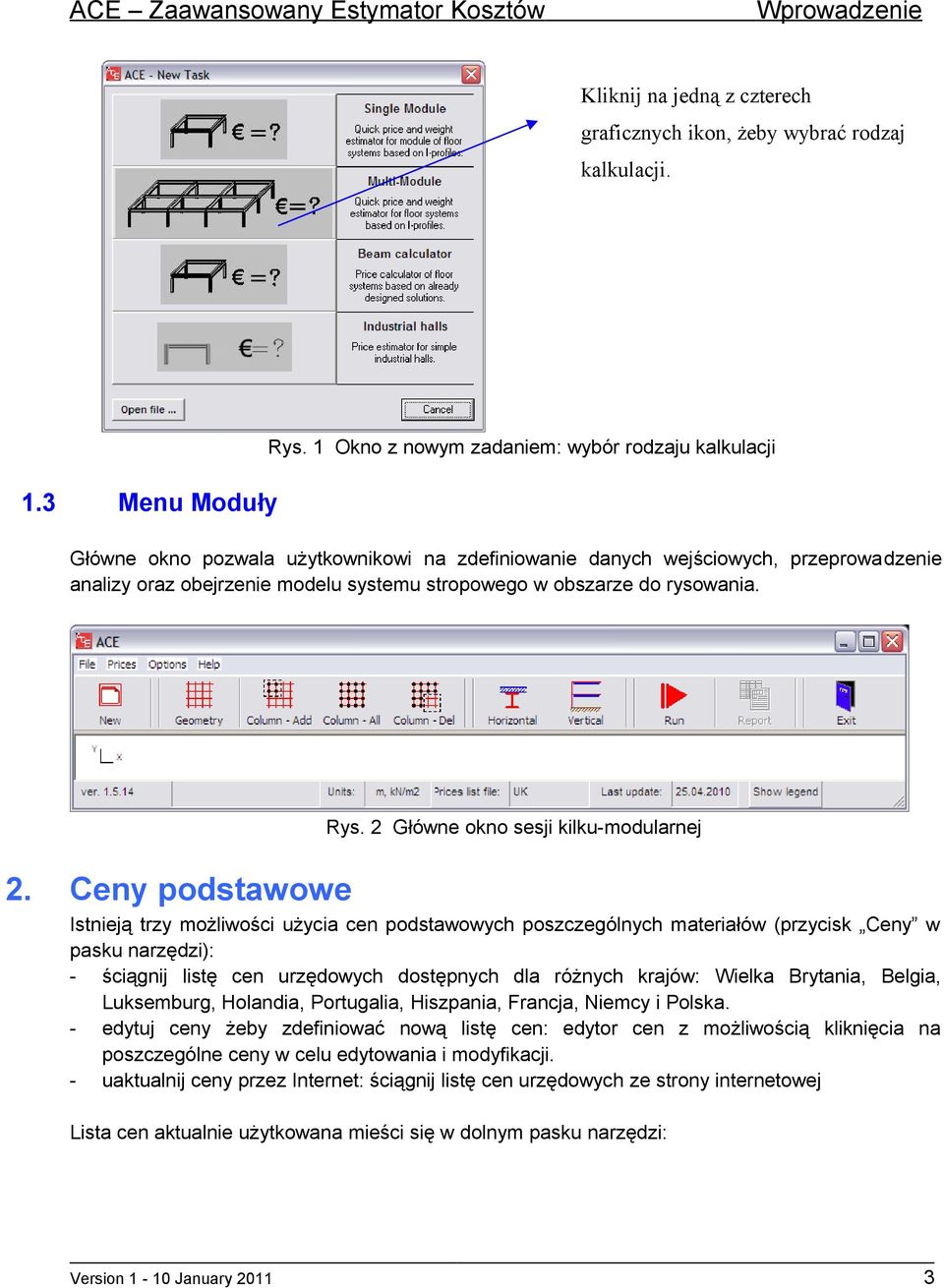 do rysowania. Rys. 2 Główne okno sesji kilku-modularnej 2.