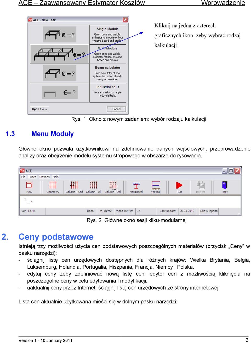 do rysowania. Rys. 2 Główne okno sesji kilku-modularnej 2.