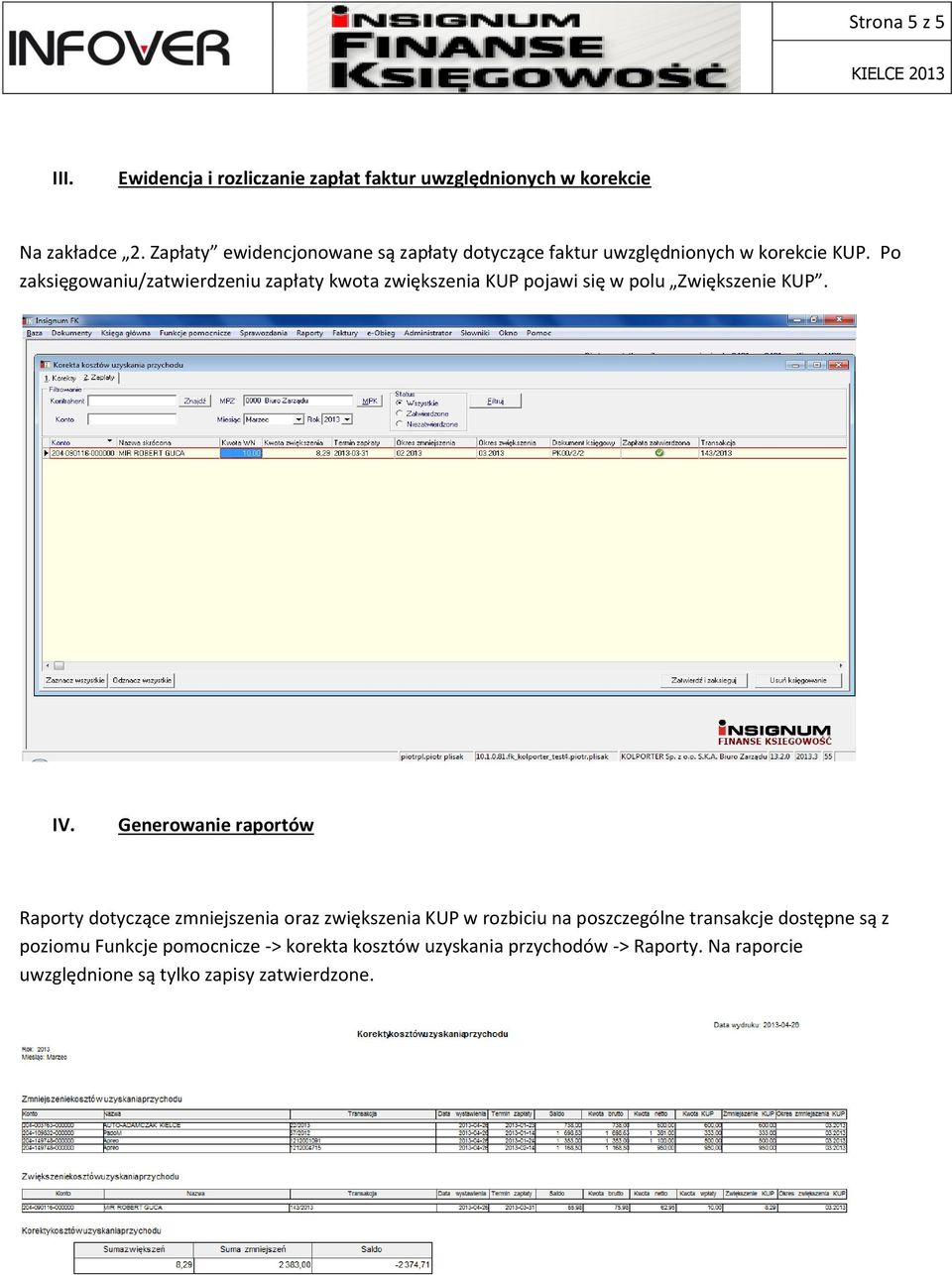 Zwiększenie KUP IV Generwanie raprtów Raprty dtyczące zmniejszenia raz zwiększenia KUP w rzbiciu na pszczególne transakcje