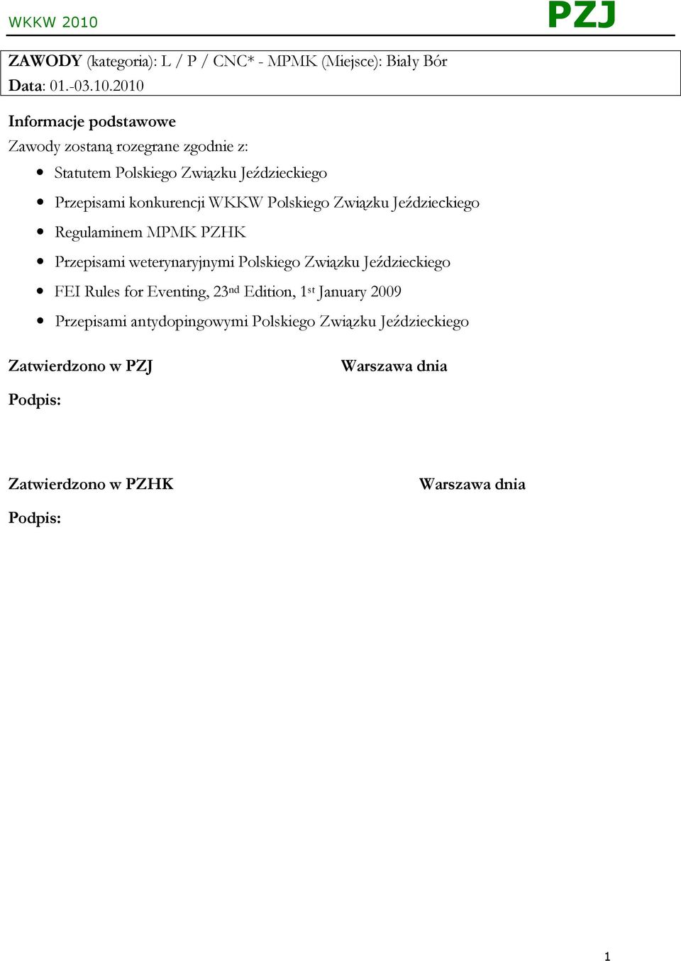 WKKW Polskiego Związku Jeździeckiego Regulaminem MPMK PZHK Przepisami weterynaryjnymi Polskiego Związku Jeździeckiego FEI Rules