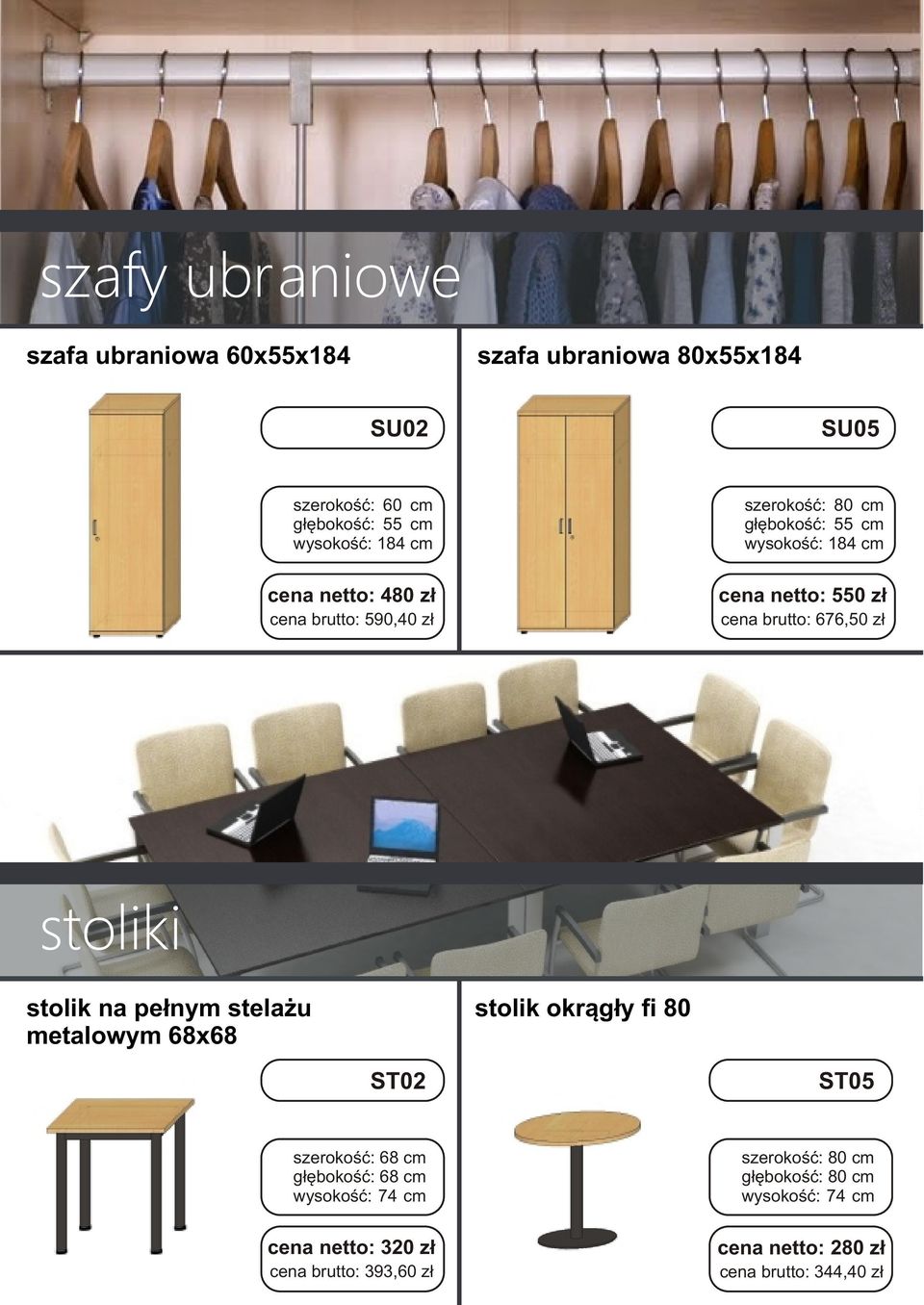 brutto: 676,50 z³ stoliki stolik na pe³nym stela u metalowym 68x68 stolik okr¹g³y fi 80 ST02 ST05