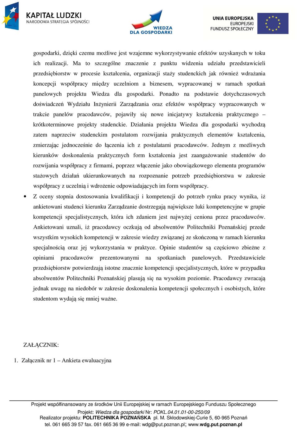 a biznesem, wypracowanej w ramach spotkań panelowych projektu Wiedza dla gospodarki.