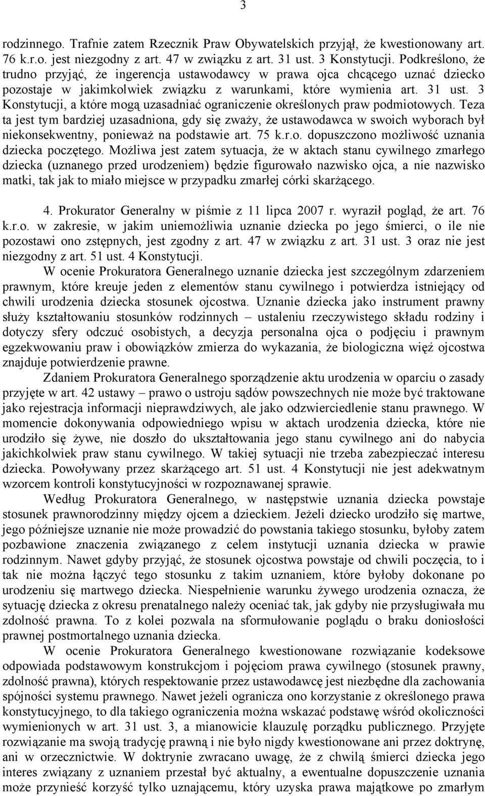 3 Konstytucji, a które mogą uzasadniać ograniczenie określonych praw podmiotowych.