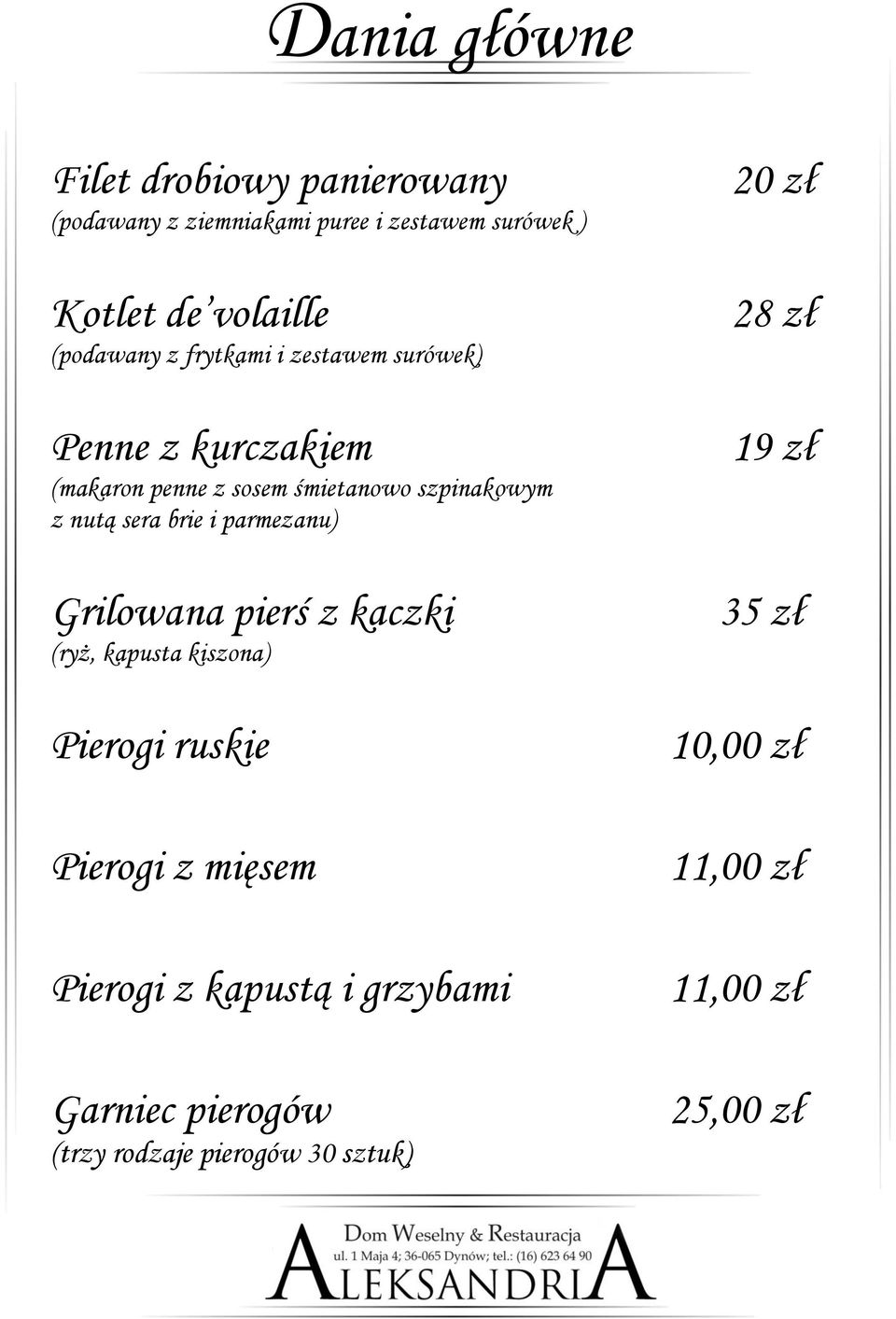 sera brie i parmezanu) Grilowana pierś z kaczki (ryż, kapusta kiszona) Pierogi ruskie Pierogi z mięsem Pierogi z
