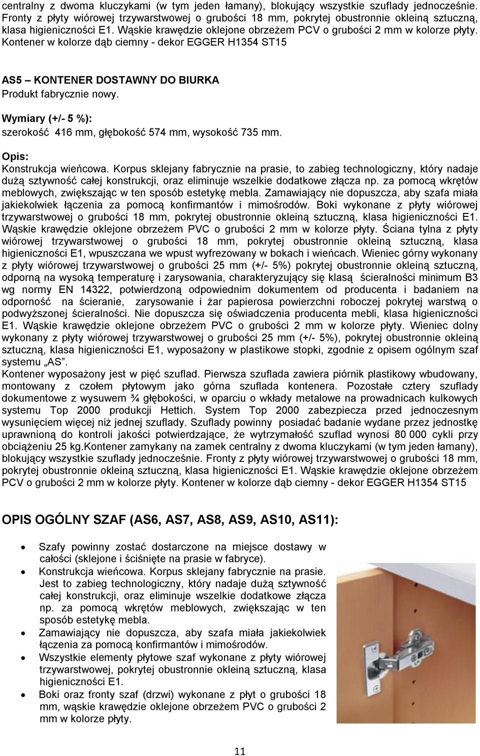 Kontener w kolorze dąb ciemny - dekor EGGER H1354 ST15 AS5 KONTENER DOSTAWNY DO BIURKA szerokość 416 mm, głębokość 574 mm, wysokość 735 mm. Konstrukcja wieńcowa.