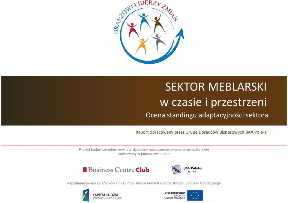 badawczo-informacyjny z dziedziny nowoczesnej ekonomii menadżerskiej realizowany w