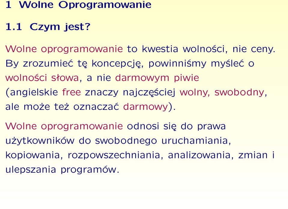 znaczy najczęściej wolny, swobodny, ale może też oznaczać darmowy).
