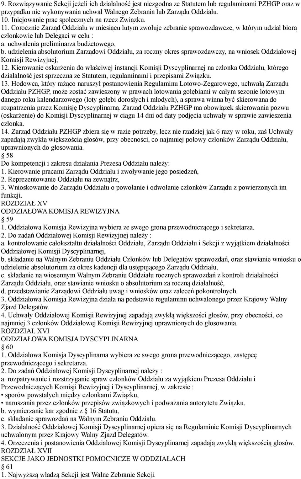 uchwalenia preliminarza budżetowego, b. udzielenia absolutorium Zarządowi Oddziału, za roczny okres sprawozdawczy, na wniosek Oddziałowej Komisji Rewizyjnej, 12.