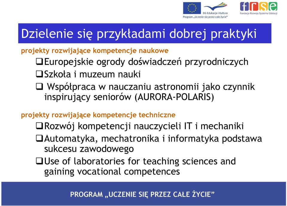 (AURORA-POLARIS) projekty rozwijające kompetencje techniczne Rozwój kompetencji nauczycieli IT i mechaniki