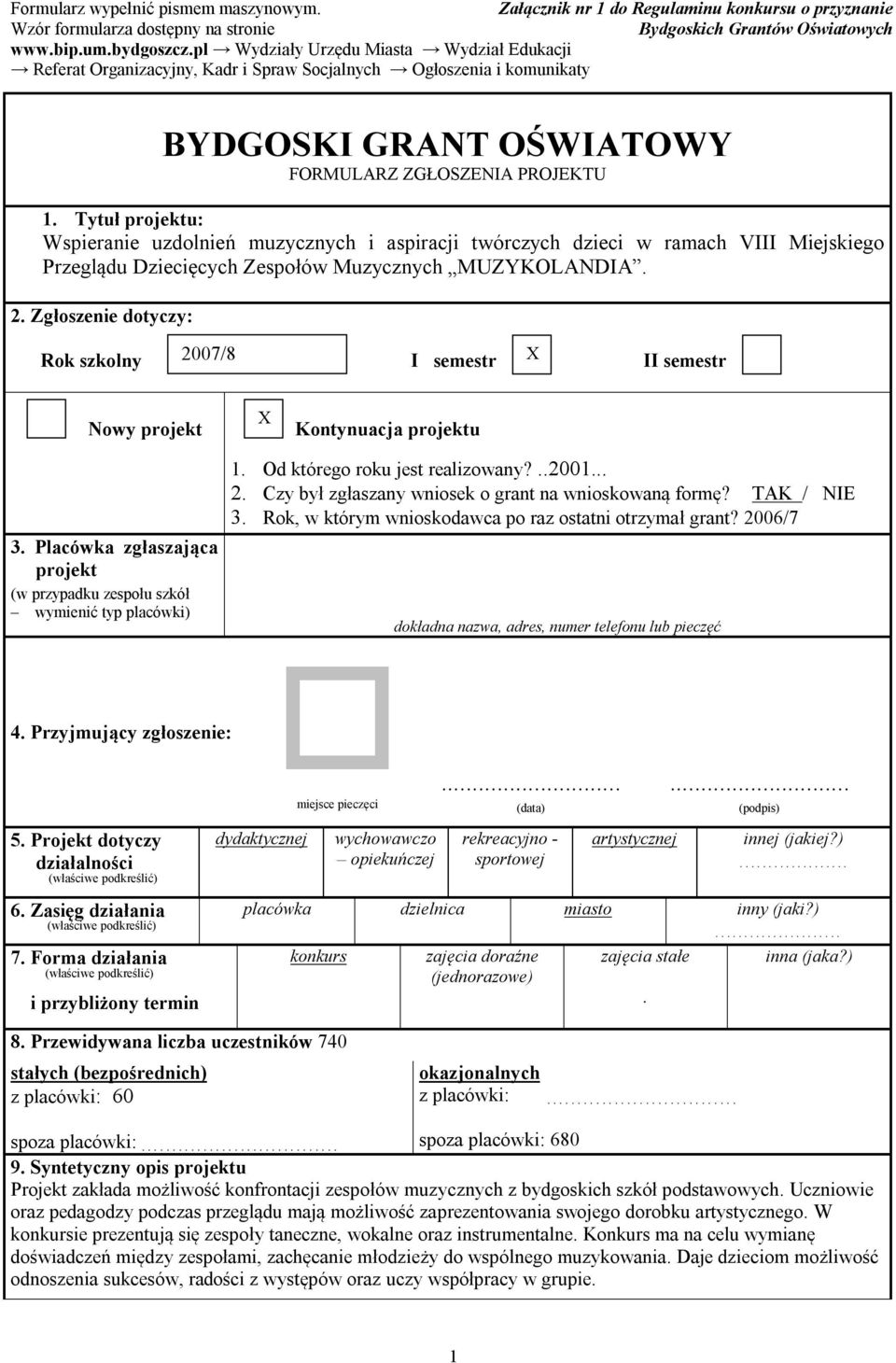 Tytuł projektu: Wspieranie uzdolnień muzycznych i aspiracji twórczych dzieci w ramach VIII Miejskiego Przeglądu Dziecięcych Zespołów Muzycznych MUZYKOLANDIA. 2.