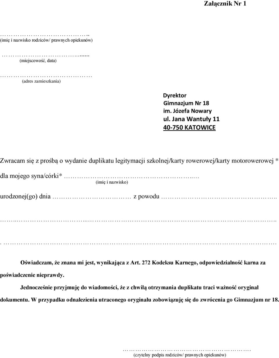 . (imię i nazwisko) urodzonej(go) dnia z powodu........... Oświadczam, że znana mi jest, wynikająca z Art. 272 Kodeksu Karnego, odpowiedzialność karna za poświadczenie nieprawdy.