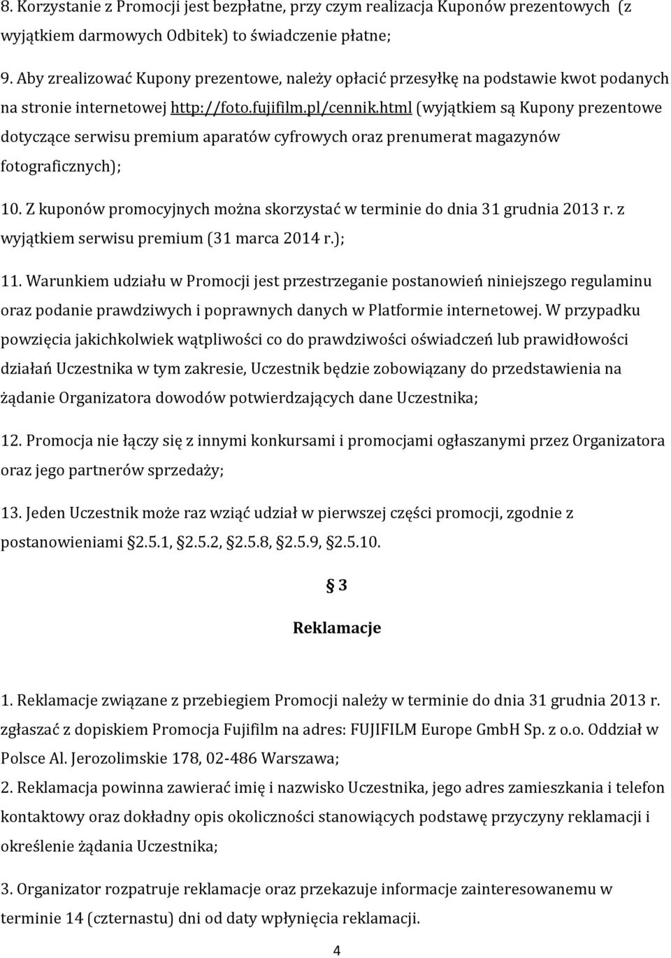 html (wyjątkiem są Kupony prezentowe dotyczące serwisu premium aparatów cyfrowych oraz prenumerat magazynów fotograficznych); 10.
