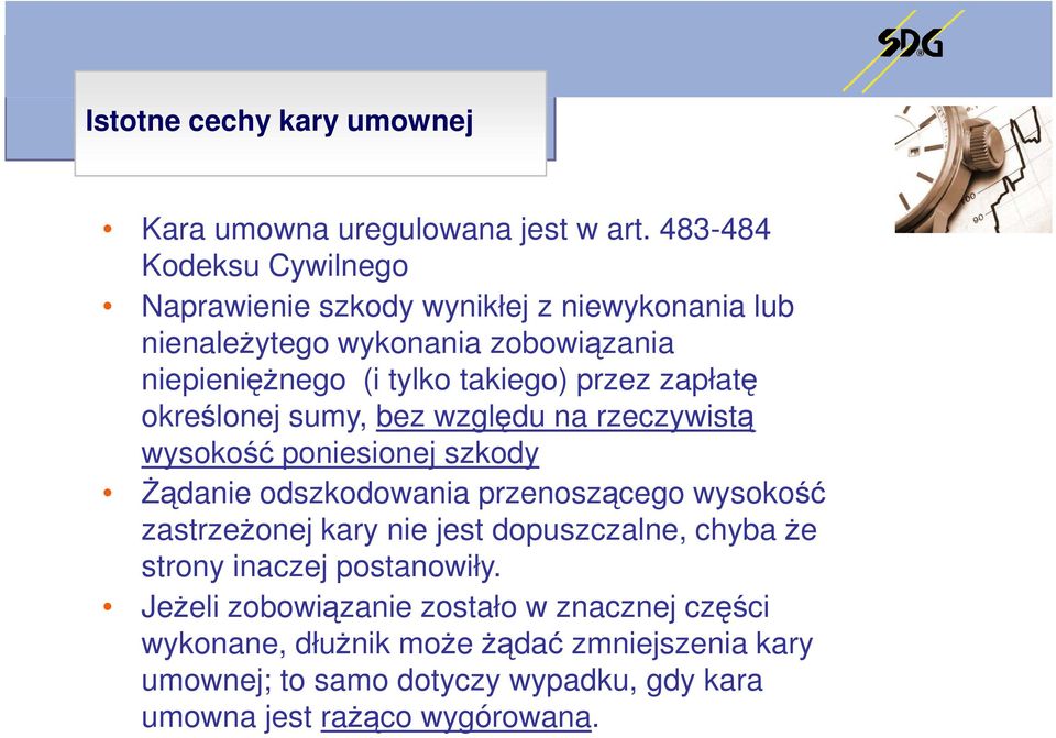 przez zapłatę określonej sumy, bez względu na rzeczywistą wysokość poniesionej szkody śądanie odszkodowania przenoszącego wysokość zastrzeŝonej