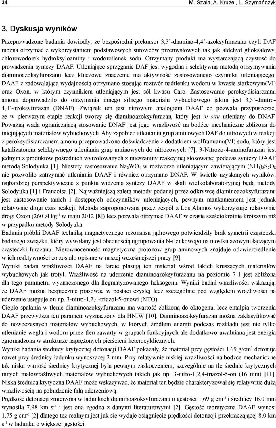 aldehyd glioksalowy, chlorowodorek hydroksyloaminy i wodorotlenek sodu. trzymany produkt ma wystarczającą czystość do prowadzenia syntezy DAAF.
