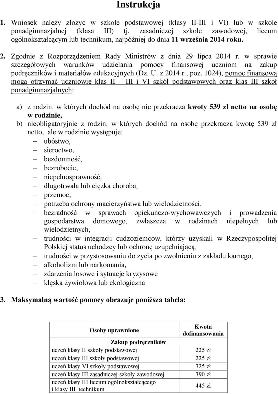 w sprawie szczegółowych warunków udzielania pomocy finansowej uczniom na zakup podręczników i materiałów edukacyjnych (Dz. U. z 2014 r., poz.