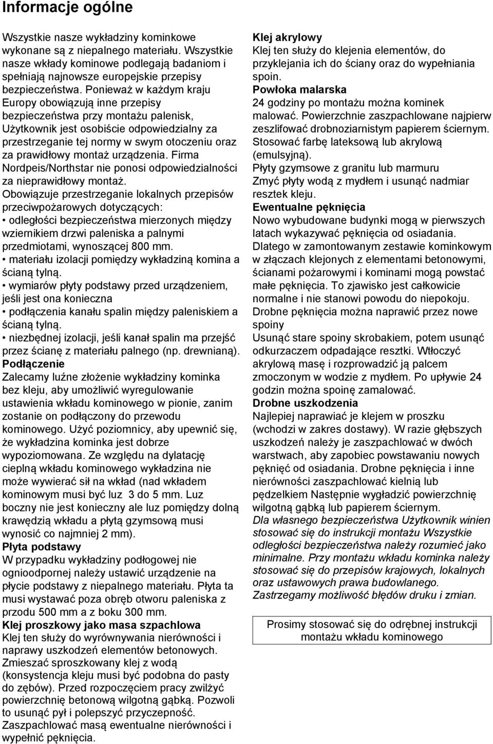 montaż urządzenia. Firma Nordpeis/Northstar nie ponosi odpowiedzialności za nieprawidłowy montaż.
